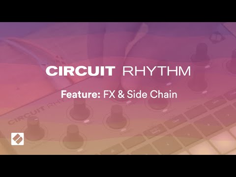 Circuit Rhythm - FX and Side Chain // Novation